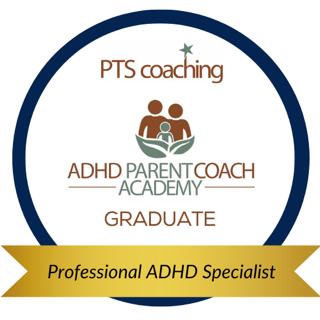PTS Coaching &mdash; ADHD Parent Coach Academy Graduate, Professional ADHD Specialist